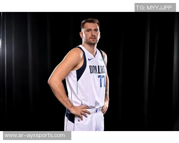 东契奇赞范德彪专注投篮提升信心其他表现同样不可或缺